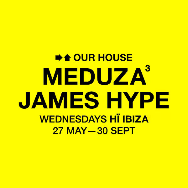 OUR HOUSE - Meduza & James Hype